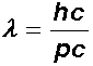 de-Broglie-Beziehung - Der Bruch h/p wurde einfach mit c erweitert.